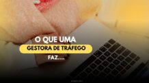 O que faz uma gestora de tráfego pago